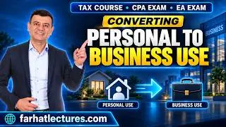 Converting Personal Use to Business Use Property. Income Tax Course  CPA Exam REG | EA Exam
