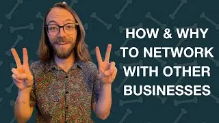 How & Why You NEED to Network with Other Businesses!