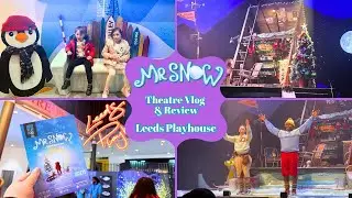 Mr Snow - Leeds Playhouse - Theatre Vlog & Review Including Curtain Call