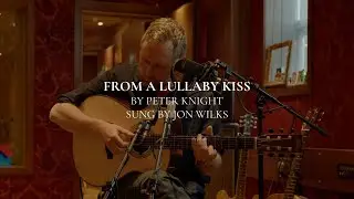 From a Lullaby Kiss | Jon Wilks
