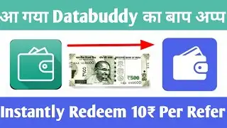 आ गया Databuddy का बाप || Instant 10₹ Per Refer || Instantly Paytm Cash Transfer Redeem with proof