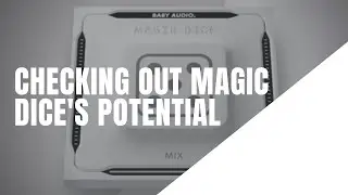 Checking Out Magic Dice's Potential [Free Plugin]