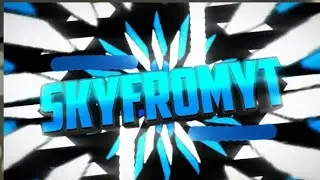 * SkyFX Intro * {SkyFrom YT}