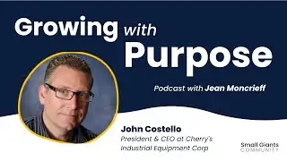 John Costello on Letting Go to Build a Company That Lasts