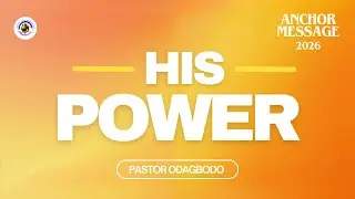 His Power | 2026 Anchor Teaching | Pastor Odagbodo | PMI