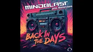 Mindblast pres. Memorylane - Back In The Days