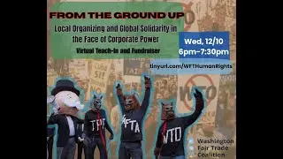 From the Ground Up: Local Organizing and Global Solidarity in the Face of Corporate Power