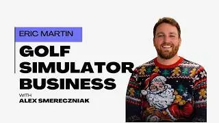 How Eric Went from 9&ndash;5 Jobs to Owning a Golf Simulator Business