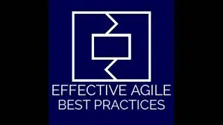 Effective Agile: Best Practices
