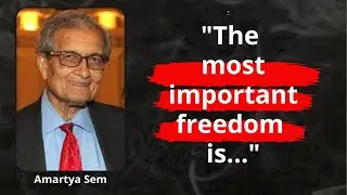Amartya Sen the best quotes to listen and reflect on