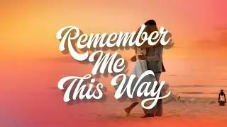 Remember  Me This Way