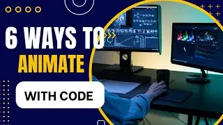 The Power of Programming: 6 Ways to Bring Your Animations to Life