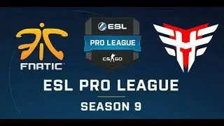 ESL Pro League Season 9 Finals: Fnatic vs Heroic