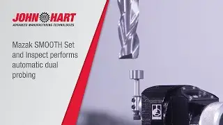 Mazak SMOOTH Set and Inspect Performs Automatic Dual Probing