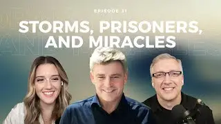 #31| Storms, Prisoners, and Miracles (Andy Corley)