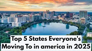 Top 5 States Everyone's Moving To | Best States to Live in 2025