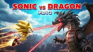 SONIC and the DRAGONS Part 2! 🐉 The Final Battle (2025)