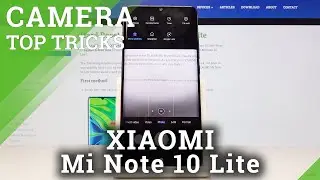 Лучшие трюки для камеры XIAOMI Mi Note 10 Lite &ndash; Супер функции / Лучшие трюки