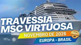 Travessia da Europa para o Brasil a bordo do navio MSC VIRTUOSA 2026 | MSC CRUZEIROS