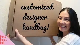 Customized Designer Handbag Unboxing | First Impressions | modmom md
