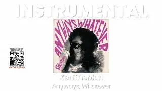 INSTRUMENTAL BEAT : Anyways, Whatever - KenTheMan