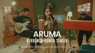 See You On Wednesday | Aruma - Berbunga - Bunga Sendiri  - Live Session