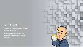 Ask Greg Episode 6: Essential Asset Tracking and Management