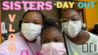 Sisters Day Out Vlog 👭🏾| Let it Bri 🦩