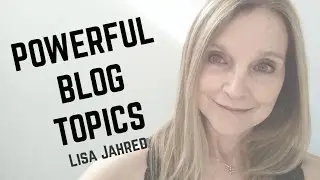 Ideas for Powerful Blog Writing