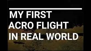 FPV - My first acro flight in real world