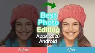 Top 5 Best Photo Editing Apps Android - May 2020