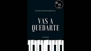 Vas a quedarte - Aitana - Versiòn propia - Lenta - Karaoke instrumental de piano . Tono Original