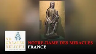 Notre-Dame des Miracles - January 4th, 2026 | No Greater Delight