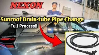 Tata Nexon Sunroof Water Leak ProbleM|Nexon Sunroof Drain Pipe Change#sunroof#nexon 