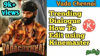 How to edit vadachennai dialogue video with your photos(kinemaster)|Sendhil,guna,velu,Thambi,Anbu.