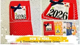 HOW TO MAKE A TRAVELLERS NOTEBOOK COVER