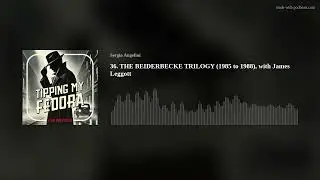 36. THE BEIDERBECKE TRILOGY (1985 to 1988), with James Leggott
