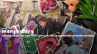 diary ep. 9: unboxing manga, oshi no ko, the royal tutor, ice guy and cool female..