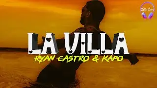 Ryan Castro, Kapo - LA VILLA (Letra)