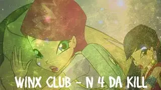 Winx Club - N 4 Da Kill