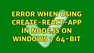 Error when using create-react-app in node.js on Windows 7 64-bit