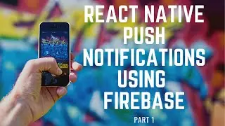 Firebase Implementation in React Native | Push Notification tutorial (Part-1)