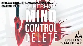 Stadia Bash Meets SUPERHOT: MIND CONTROL DELETE Part 1 (Stadia Direct) 🔴 LIVE GAMEPLAY
