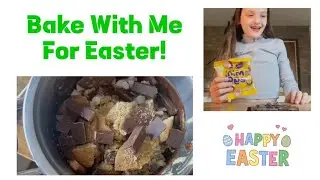 Bake With Me! Easter Treats!