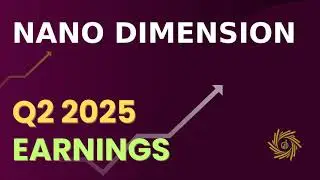 Nano Dimension NNDM Q2 2025 Earnings Call