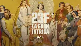 23F. La gran intriga: Episodio 4 - El gran dispositivo | Movistar Plus+