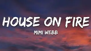 Mimi Webb - House On Fire (Lyrics)