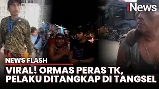 Preman Bercelana Ormas Ditangkap Usai Palak dan Bubarkan Marching Band TK di Tangsel | News Flash
