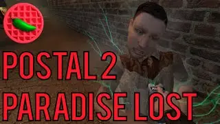 Piss-t Apocalyptic &mdash; Давайте поиграем в Postal 2: Paradise Lost (Часть 1) (Геймплей)