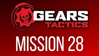 Gears Tactics Walkthrough Mission 28 - Zealot